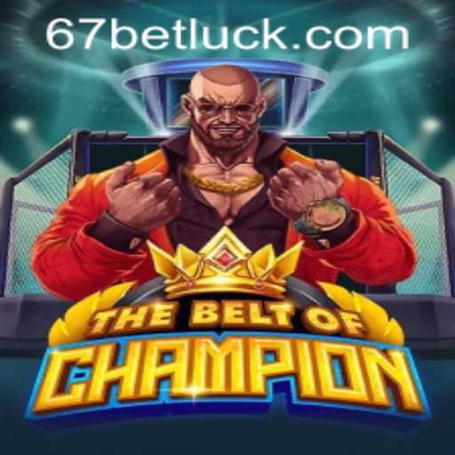 The Exciting World of TheBeltOfChampion and Navigating 67bet PH Login